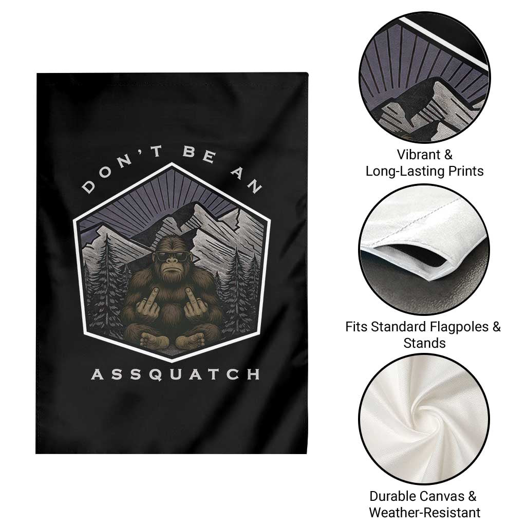 Bigfoot Lover Gift Garden Flag Do Not Be An Assquatch TS12 Print Your Wear