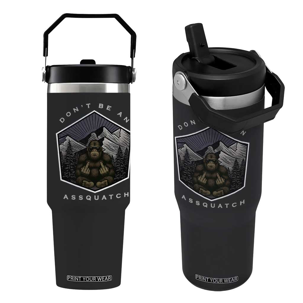 Bigfoot Lover Gift Flip Straw Tumbler Do Not Be An Assquatch TS12 One Size: 30 oz Black Print Your Wear