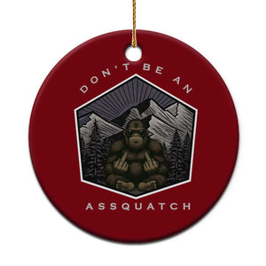 Bigfoot Lover Gift Ceramic Ornament Do Not Be An Assquatch TS12 1pc Red Print Your Wear