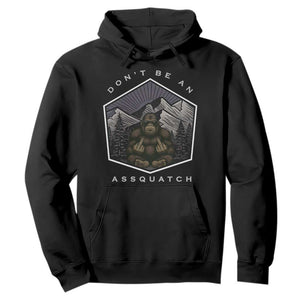 Bigfoot Lover Gift Hoodie Do Not Be An Assquatch TS12 Black Print Your Wear