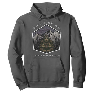 Bigfoot Lover Gift Hoodie Do Not Be An Assquatch TS12 Dark Heather Print Your Wear