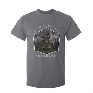 Bigfoot Lover Gift T Shirt For Kid Do Not Be An Assquatch TS12 Charcoal Print Your Wear