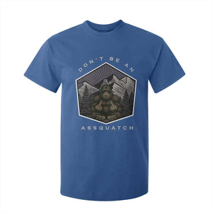 Bigfoot Lover Gift T Shirt For Kid Do Not Be An Assquatch TS12 Royal Blue Print Your Wear