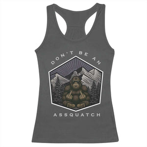 Bigfoot Lover Gift Racerback Tank Top Do Not Be An Assquatch TS12 Dark Heather Print Your Wear