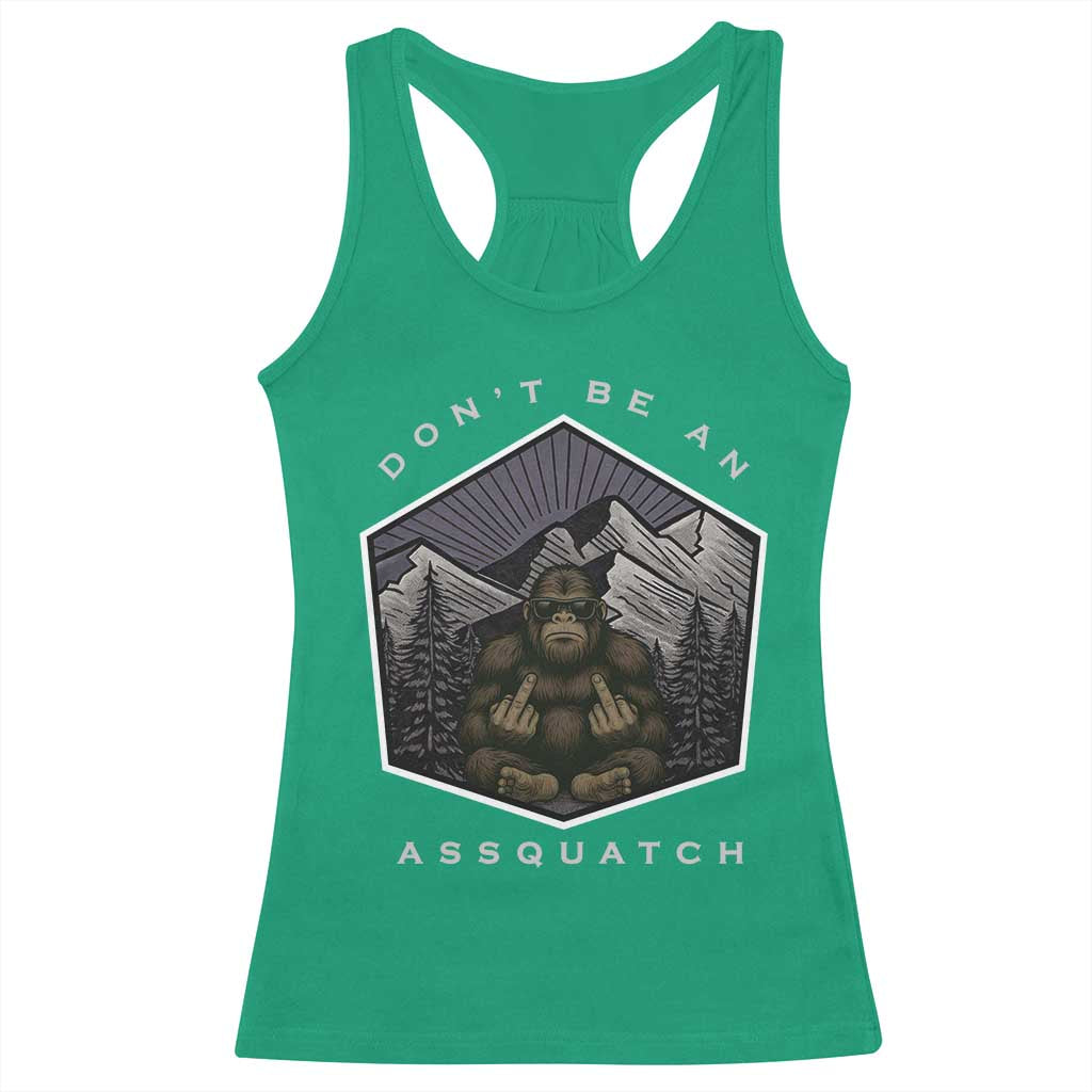 Bigfoot Lover Gift Racerback Tank Top Do Not Be An Assquatch TS12 Irish Green Print Your Wear