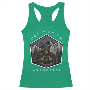 Bigfoot Lover Gift Racerback Tank Top Do Not Be An Assquatch TS12 Irish Green Print Your Wear