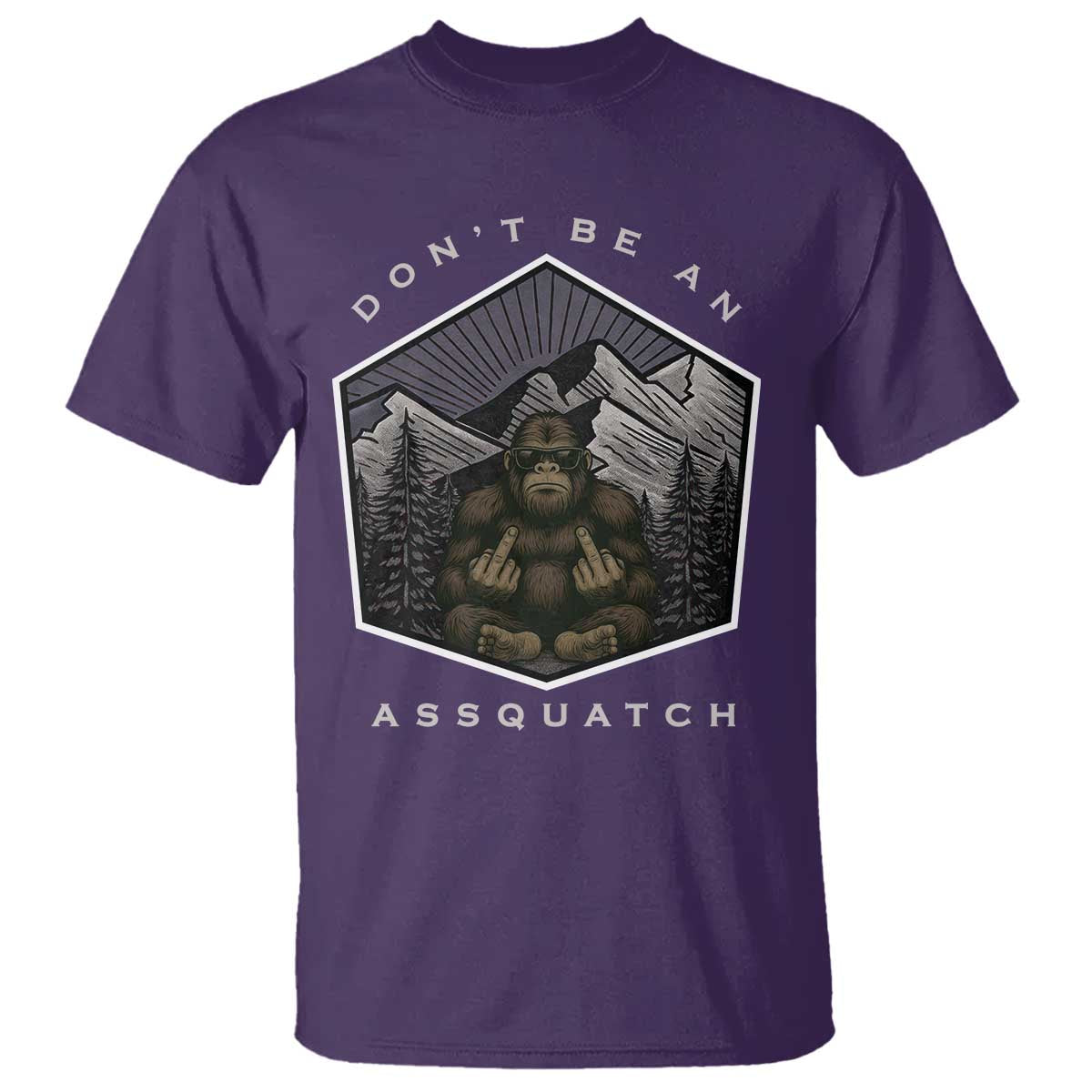 Bigfoot Lover Gift T Shirt Do Not Be An Assquatch TS12 Purple Print Your Wear