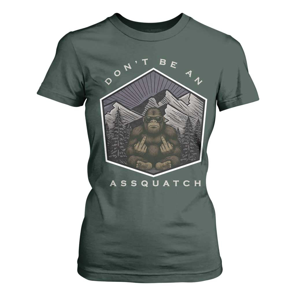 Bigfoot Lover Gift T Shirt For Women Do Not Be An Assquatch TS12 Dark Forest Green Print Your Wear