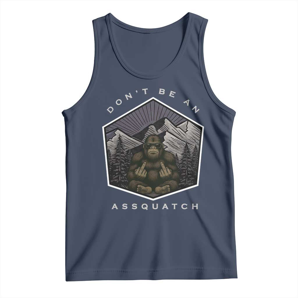 Bigfoot Lover Gift Tank Top Do Not Be An Assquatch TS12 Navy Print Your Wear