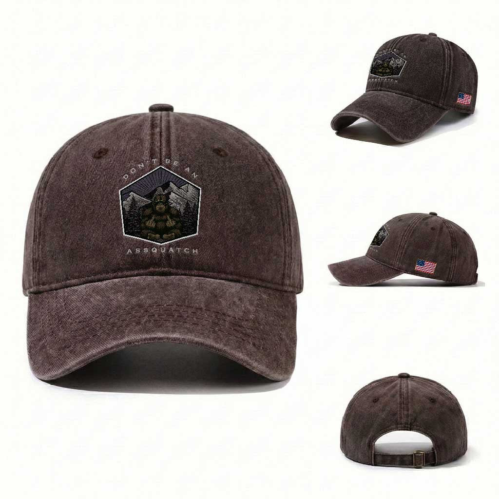Bigfoot Lover Gift Washed Cotton Baseball Cap Do Not Be An Assquatch TS12 Washed Cap Universal Fit Dark Brown Print Your Wear
