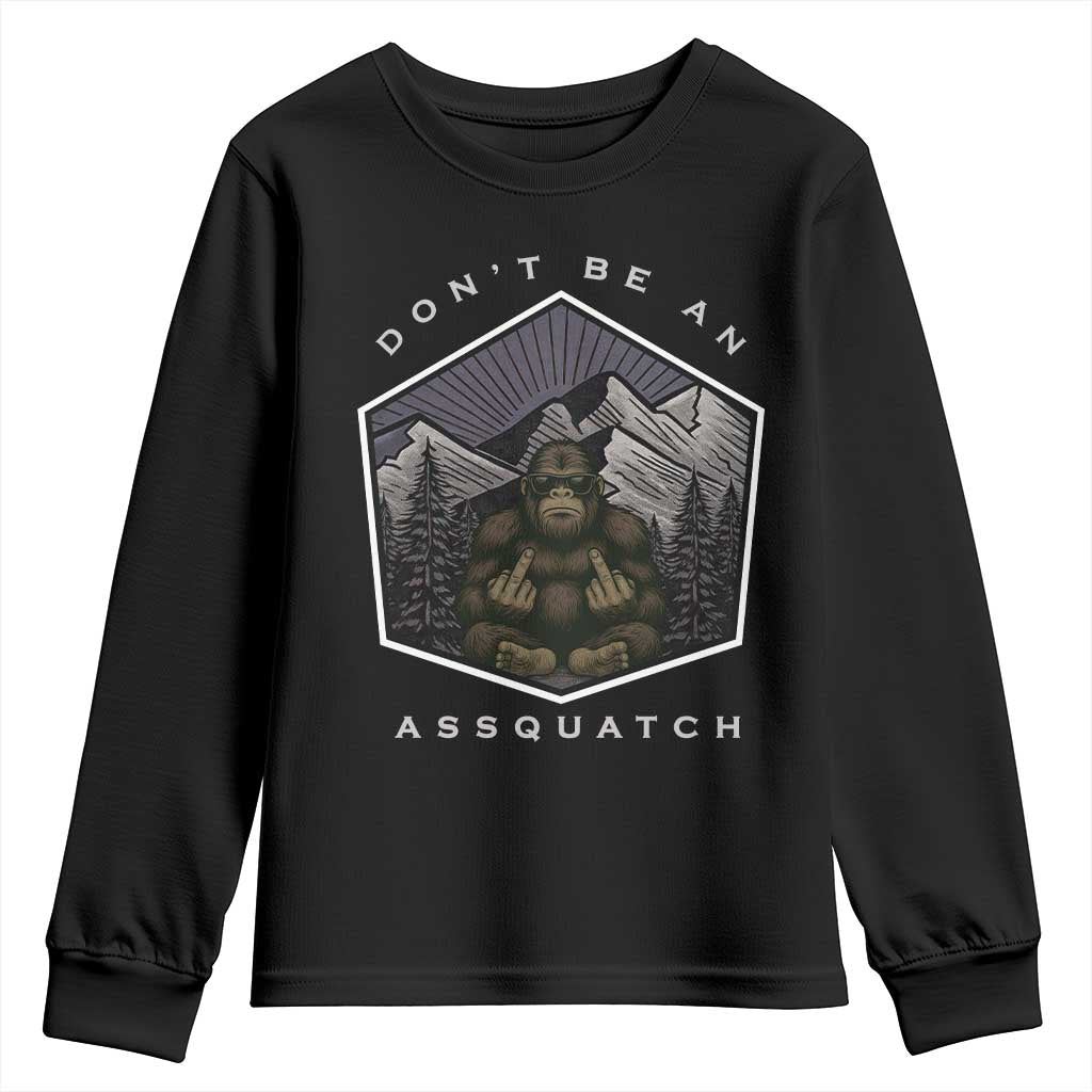 Bigfoot Lover Gift Youth Sweatshirt Do Not Be An Assquatch TS12 Black Print Your Wear