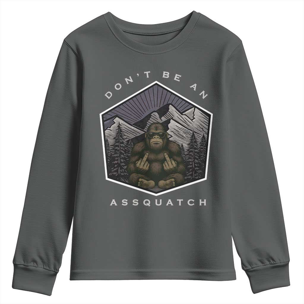 Bigfoot Lover Gift Youth Sweatshirt Do Not Be An Assquatch TS12 Dark Heather Print Your Wear