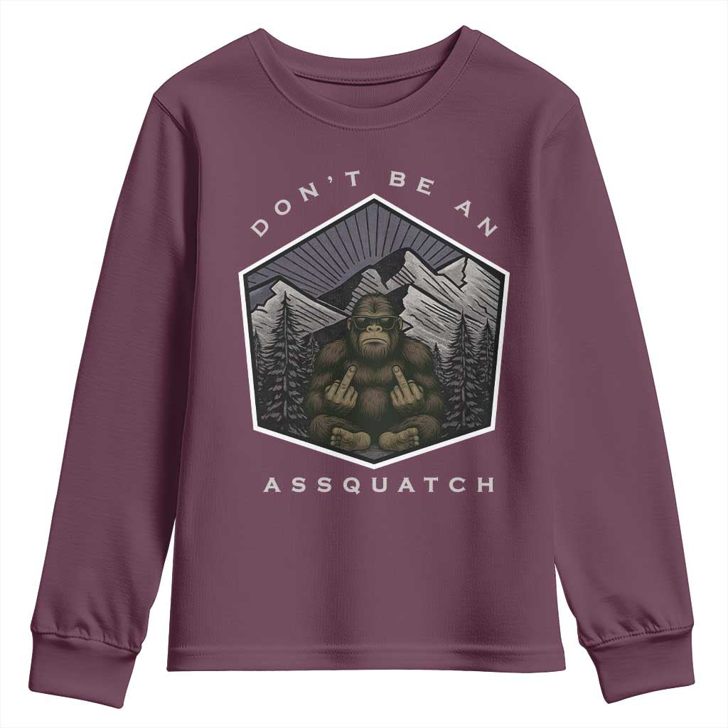 Bigfoot Lover Gift Youth Sweatshirt Do Not Be An Assquatch TS12 Maroon Print Your Wear