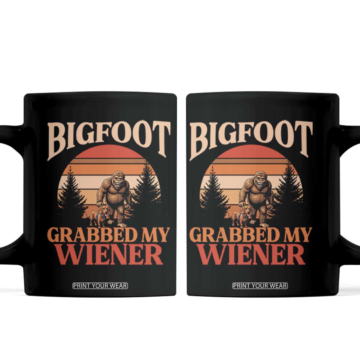 Bigfoot Grabbed My Wiener Coffee Mug Funny Dachshund Lover Gift TS12 Black Print Your Wear