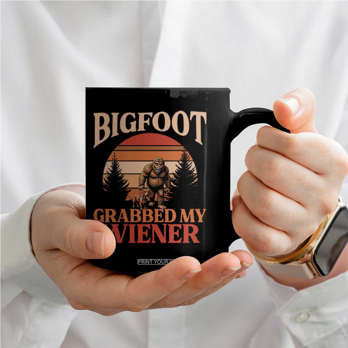 Bigfoot Grabbed My Wiener Coffee Mug Funny Dachshund Lover Gift TS12 Print Your Wear