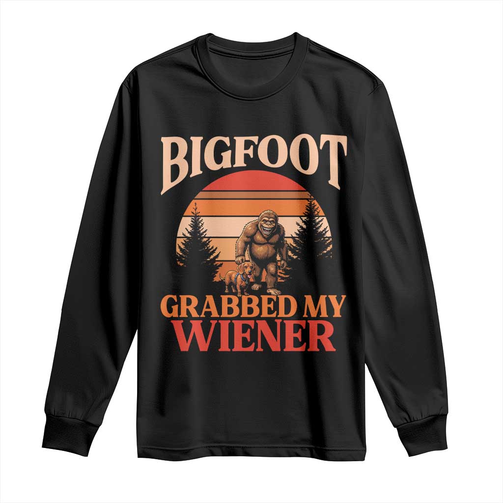 Bigfoot Grabbed My Wiener Long Sleeve Shirt Funny Dachshund Lover Gift TS12 Black Print Your Wear
