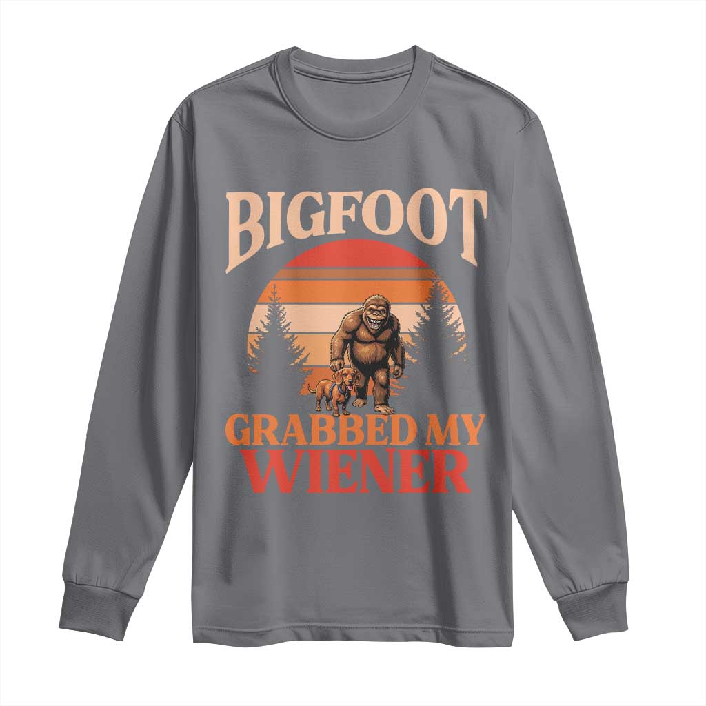 Bigfoot Grabbed My Wiener Long Sleeve Shirt Funny Dachshund Lover Gift TS12 Charcoal Print Your Wear