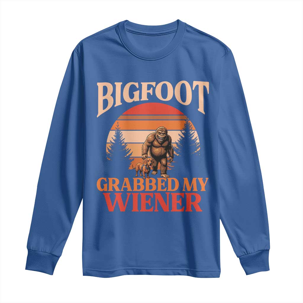 Bigfoot Grabbed My Wiener Long Sleeve Shirt Funny Dachshund Lover Gift TS12 Royal Blue Print Your Wear