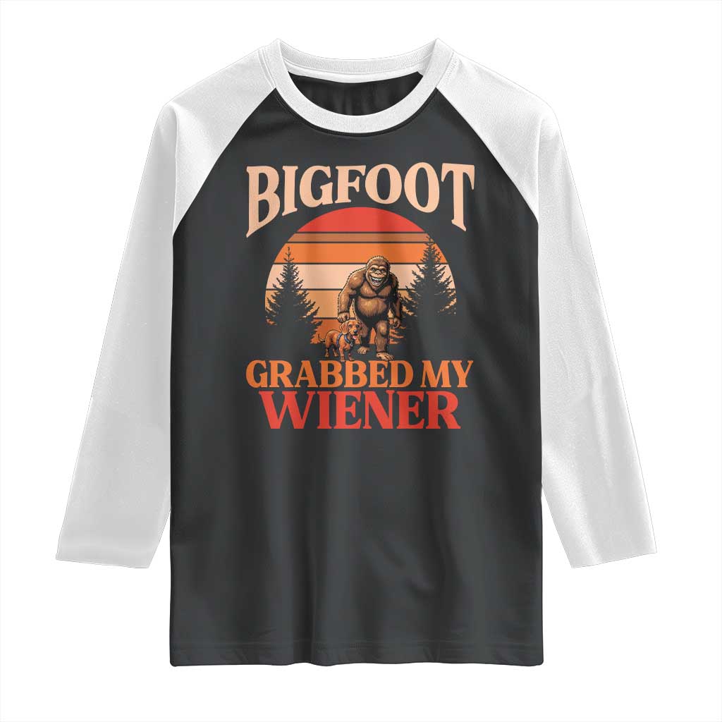 Bigfoot Grabbed My Wiener Raglan Shirt Funny Dachshund Lover Gift TS12 Black White Print Your Wear