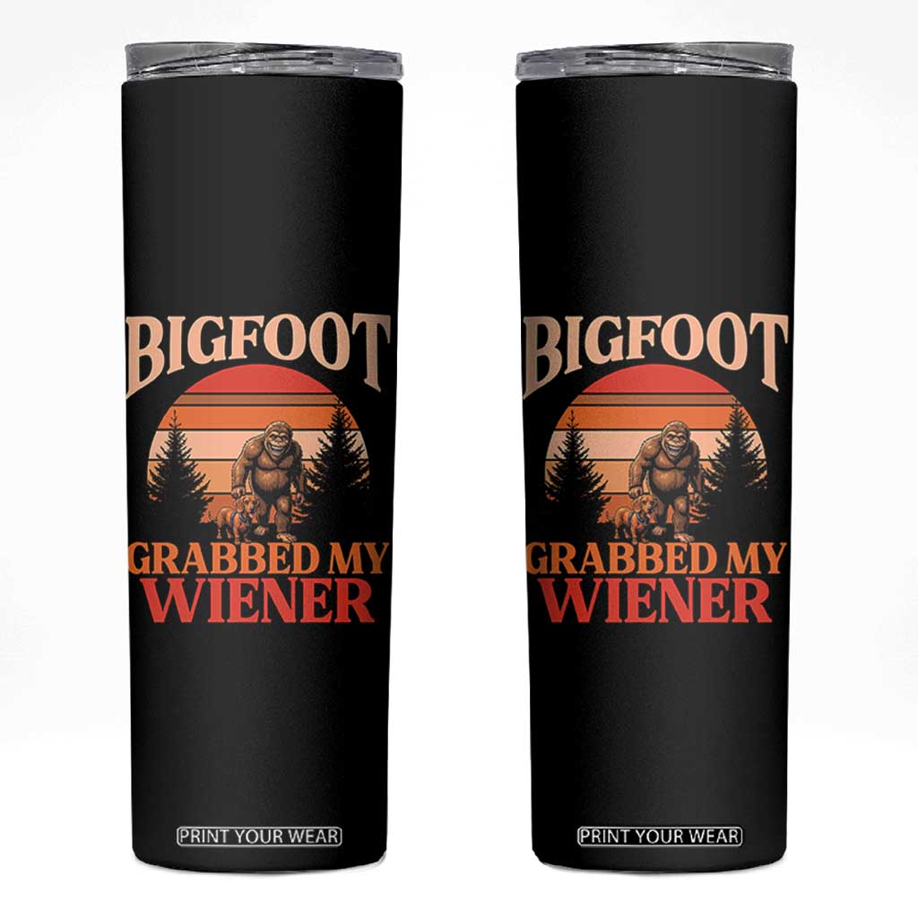 Bigfoot Grabbed My Wiener Skinny Tumbler Funny Dachshund Lover Gift TS12 Black Print Your Wear