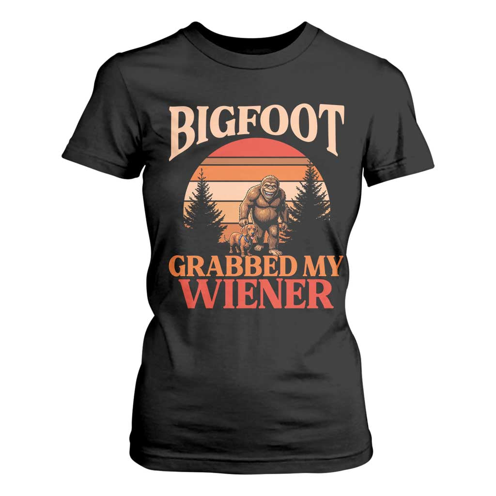 Bigfoot Grabbed My Wiener T Shirt For Women Funny Dachshund Lover Gift TS12 Black Print Your Wear