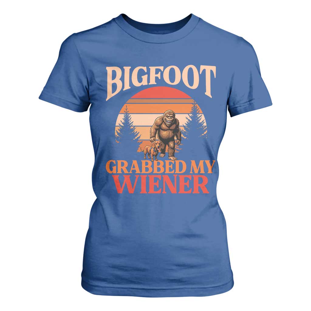 Bigfoot Grabbed My Wiener T Shirt For Women Funny Dachshund Lover Gift TS12 Royal Blue Print Your Wear