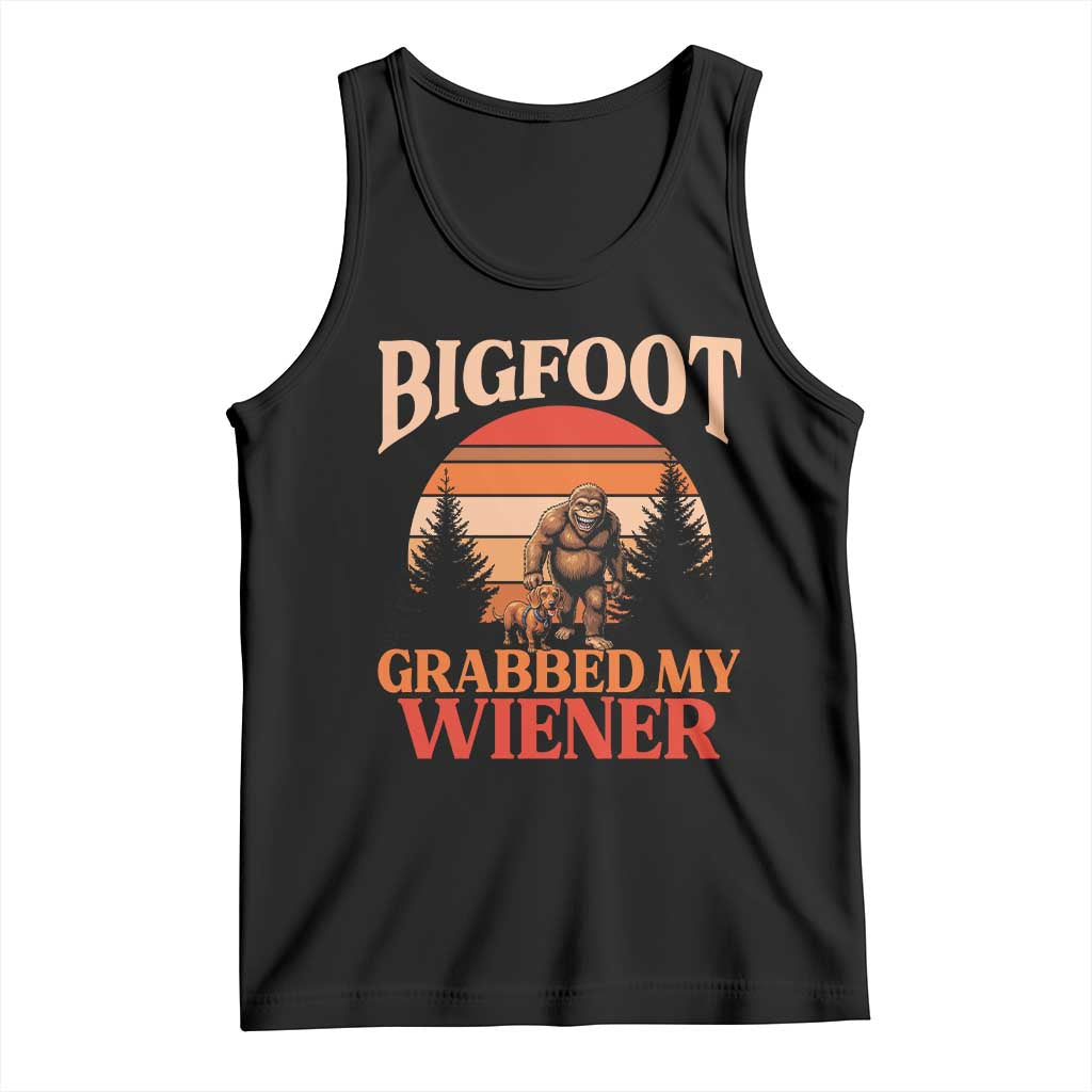 Bigfoot Grabbed My Wiener Tank Top Funny Dachshund Lover Gift TS12 Black Print Your Wear