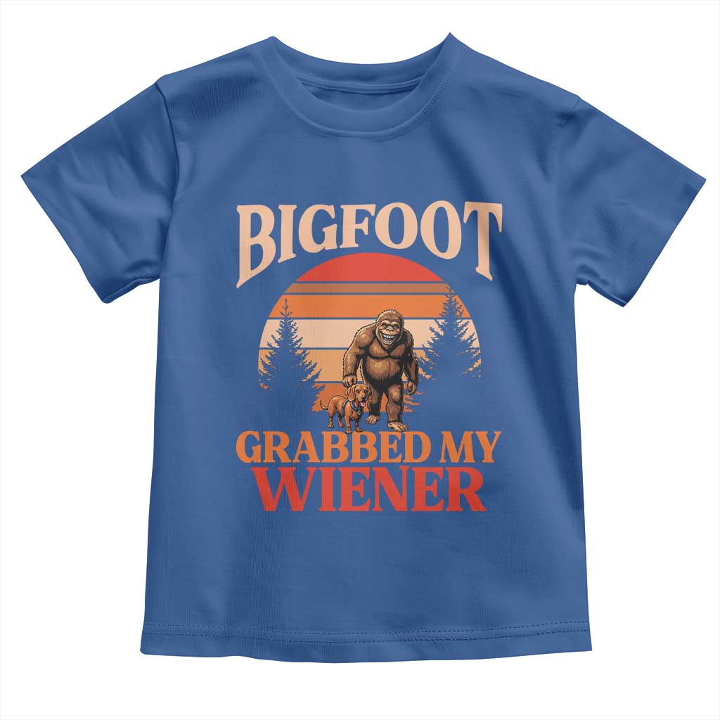 Bigfoot Grabbed My Wiener Toddler T Shirt Funny Dachshund Lover Gift TS12 Royal Blue Print Your Wear