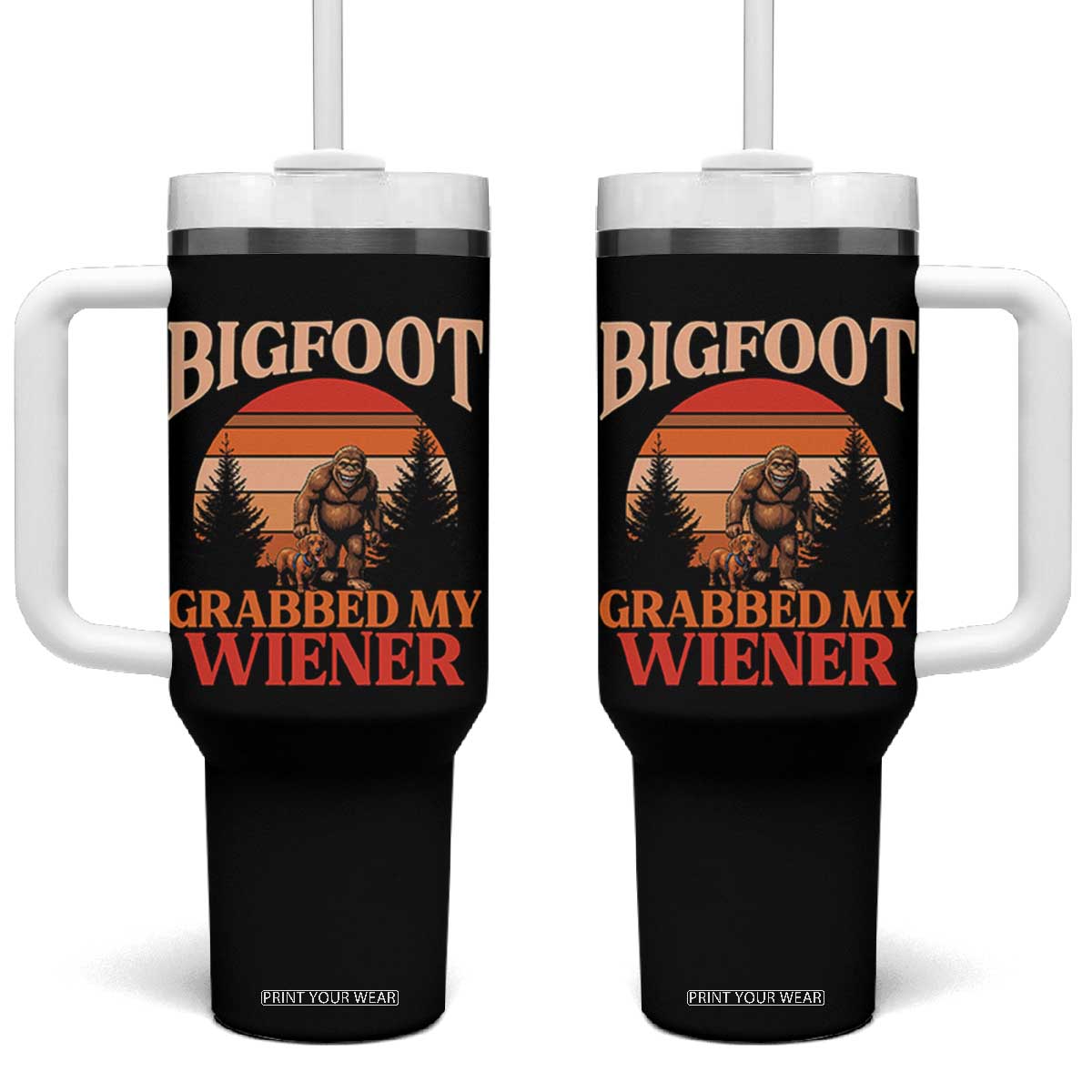 Bigfoot Grabbed My Wiener Tumbler With Handle Funny Dachshund Lover Gift TS12 One Size: 40 oz Black Print Your Wear