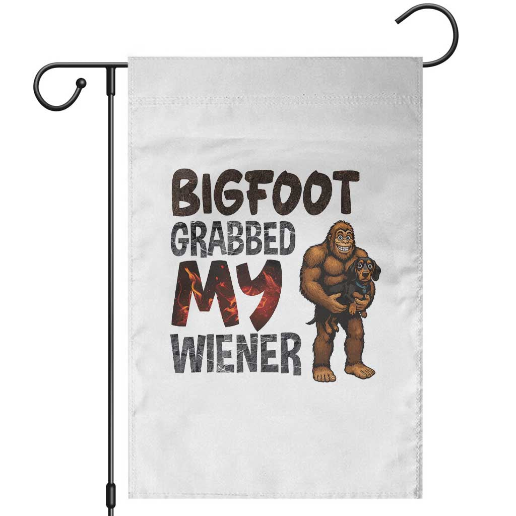 Bigfoot Grabbed My Wiener Garden Flag Funny Dog Lover Gift TS12 White Print Your Wear