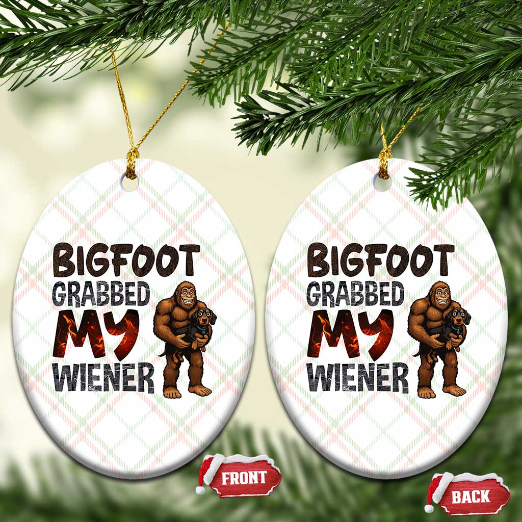 Bigfoot Grabbed My Wiener Ceramic Ornament Funny Dog Lover Gift TS12 Print Your Wear