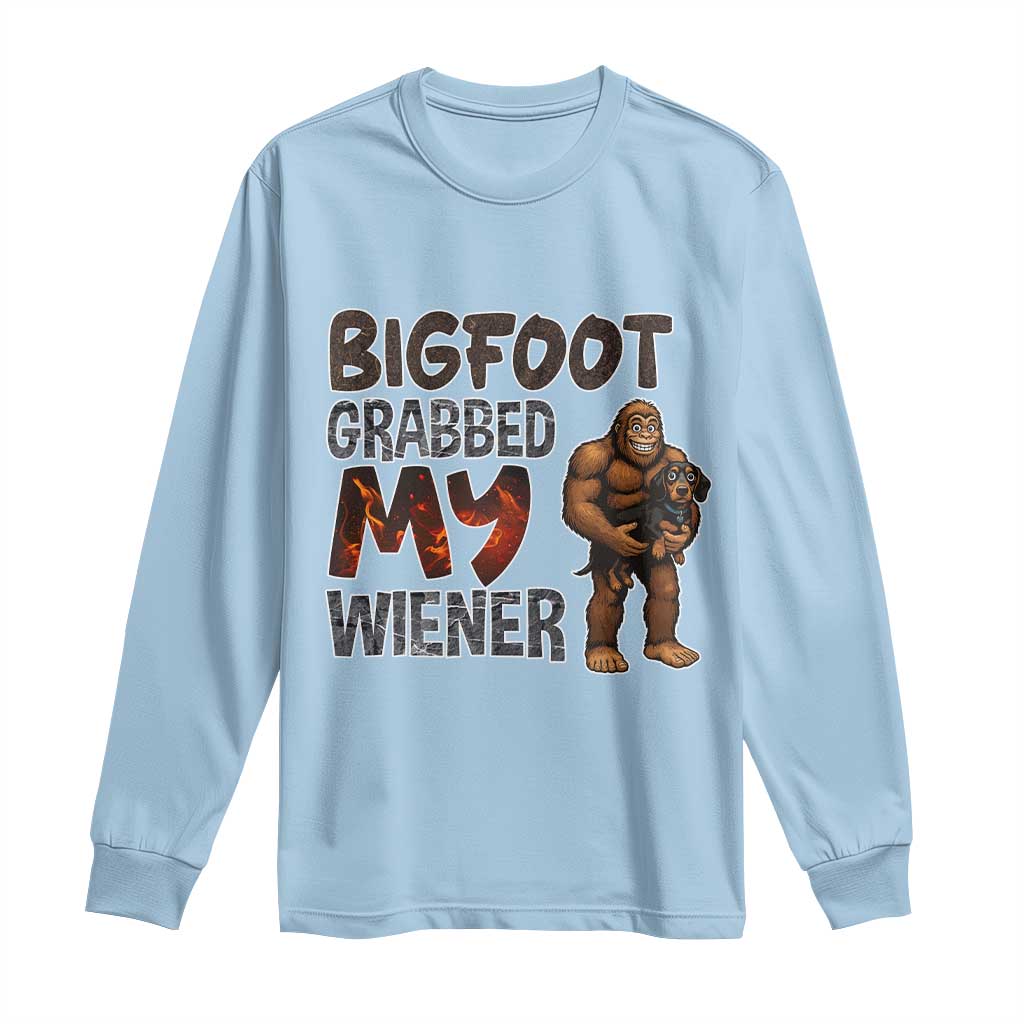 Bigfoot Grabbed My Wiener Long Sleeve Shirt Funny Dog Lover Gift TS12 Light Blue Print Your Wear
