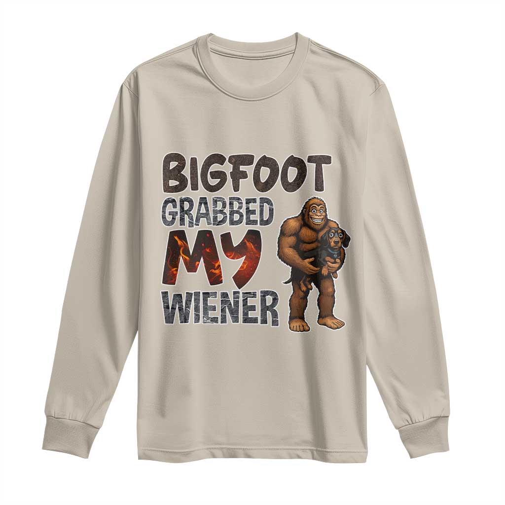 Bigfoot Grabbed My Wiener Long Sleeve Shirt Funny Dog Lover Gift TS12 Sand Print Your Wear