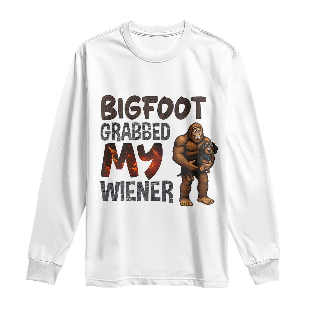 Bigfoot Grabbed My Wiener Long Sleeve Shirt Funny Dog Lover Gift TS12 White Print Your Wear