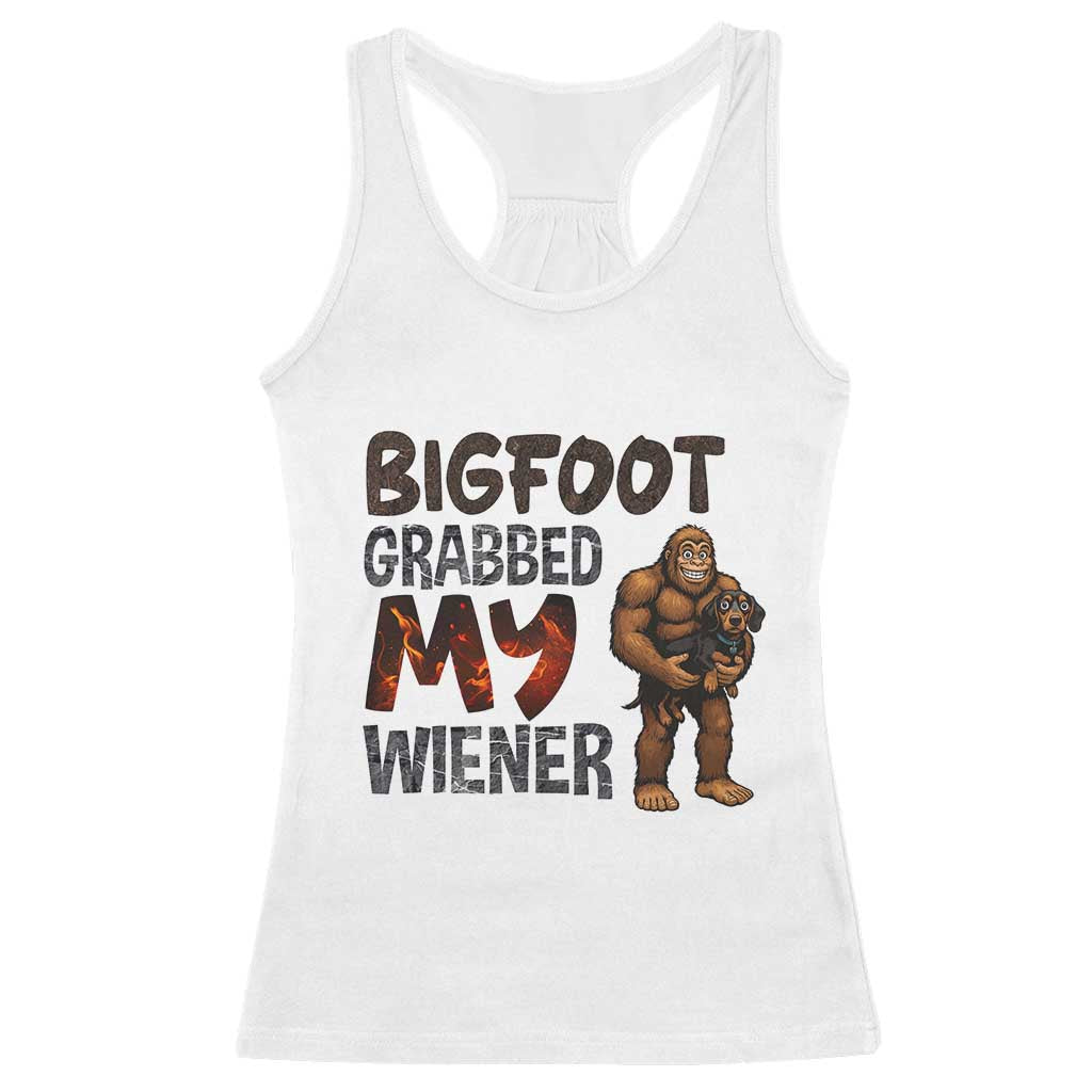 Bigfoot Grabbed My Wiener Racerback Tank Top Funny Dog Lover Gift TS12 White Print Your Wear