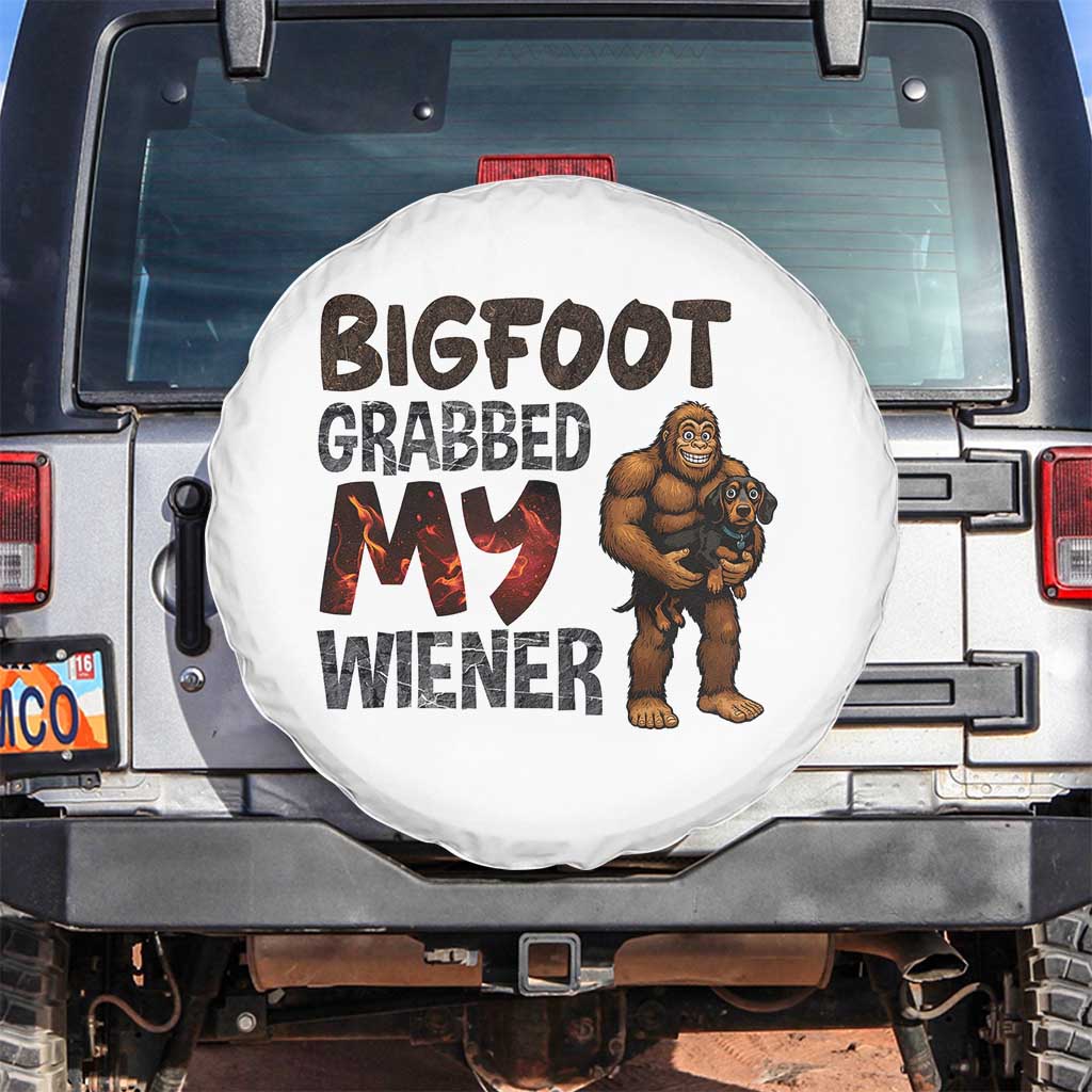 Bigfoot Grabbed My Wiener Spare Tire Cover Funny Dog Lover Gift TS12 No hole White Print Your Wear
