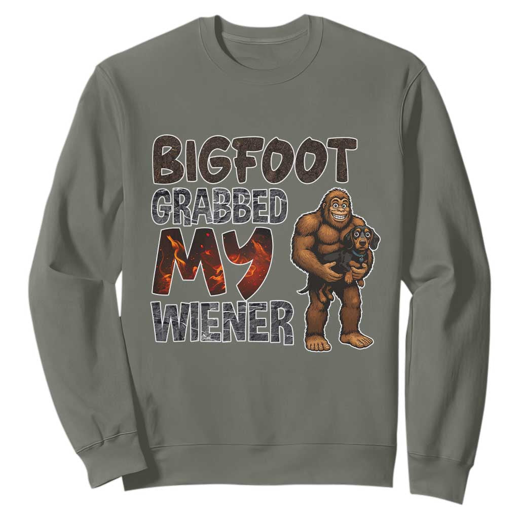 Bigfoot Grabbed My Wiener Sweatshirt Funny Dog Lover Gift TS12 Military Green Print Your Wear