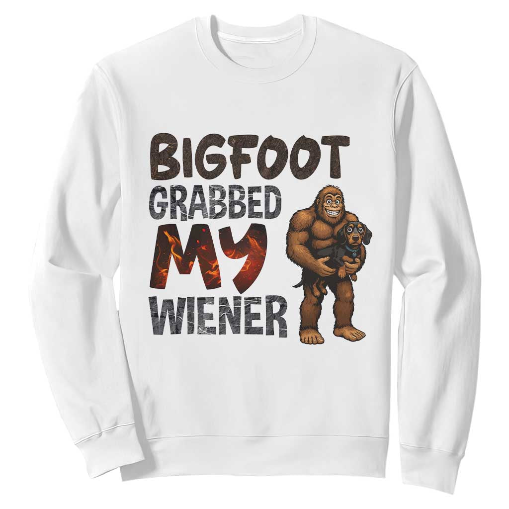 Bigfoot Grabbed My Wiener Sweatshirt Funny Dog Lover Gift TS12 White Print Your Wear
