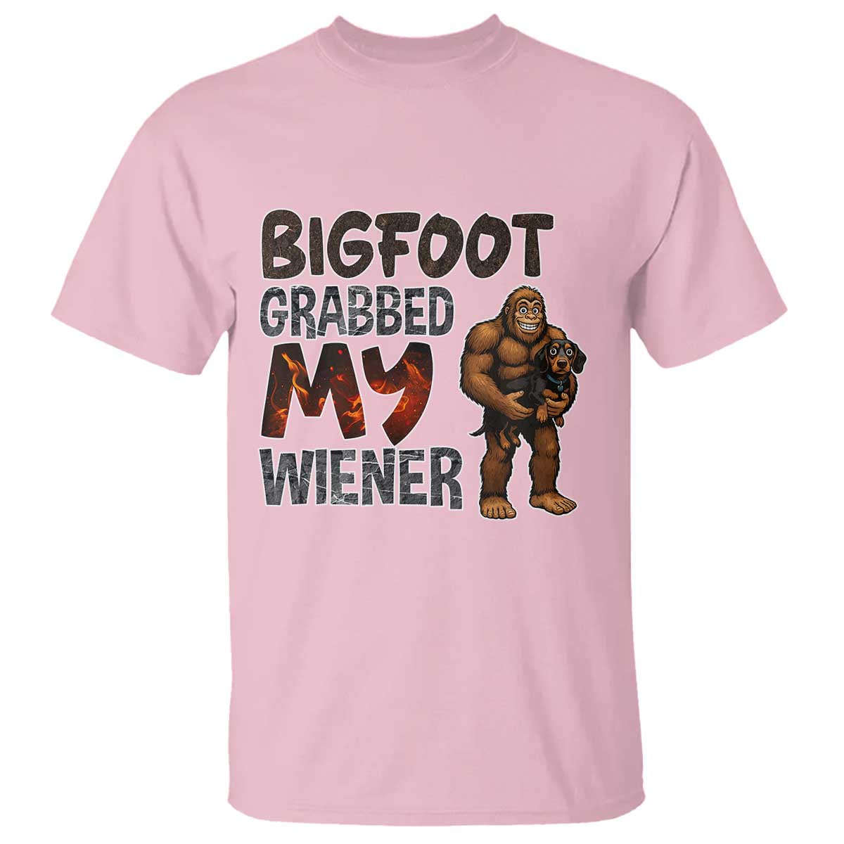 Bigfoot Grabbed My Wiener T Shirt Funny Dog Lover Gift TS12 Light Pink Print Your Wear