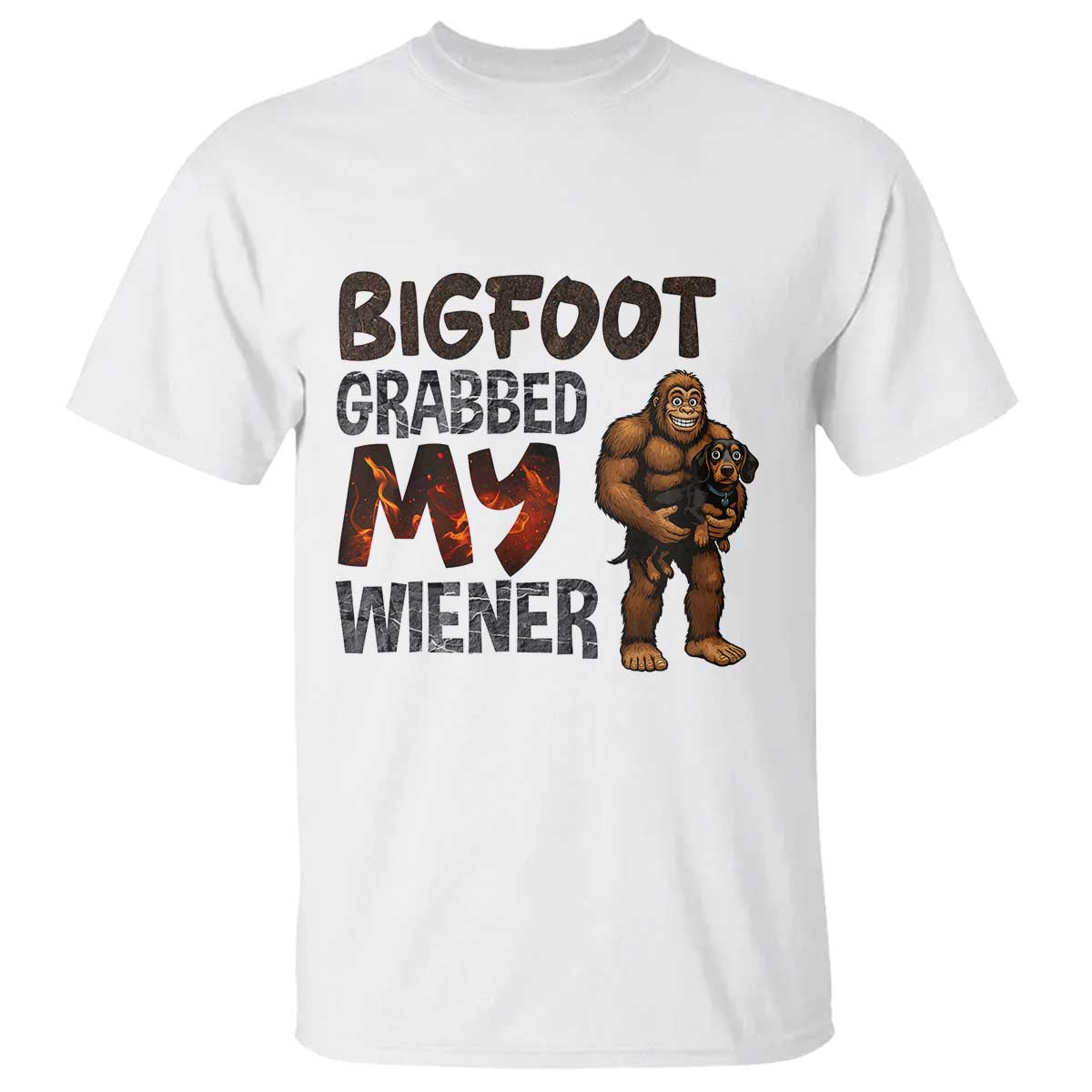 Bigfoot Grabbed My Wiener T Shirt Funny Dog Lover Gift TS12 White Print Your Wear