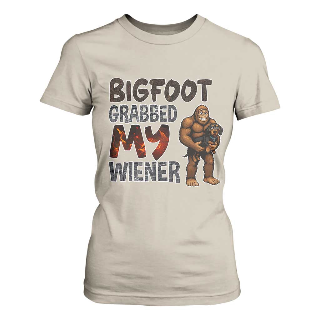 Bigfoot Grabbed My Wiener T Shirt For Women Funny Dog Lover Gift TS12 Sand Print Your Wear