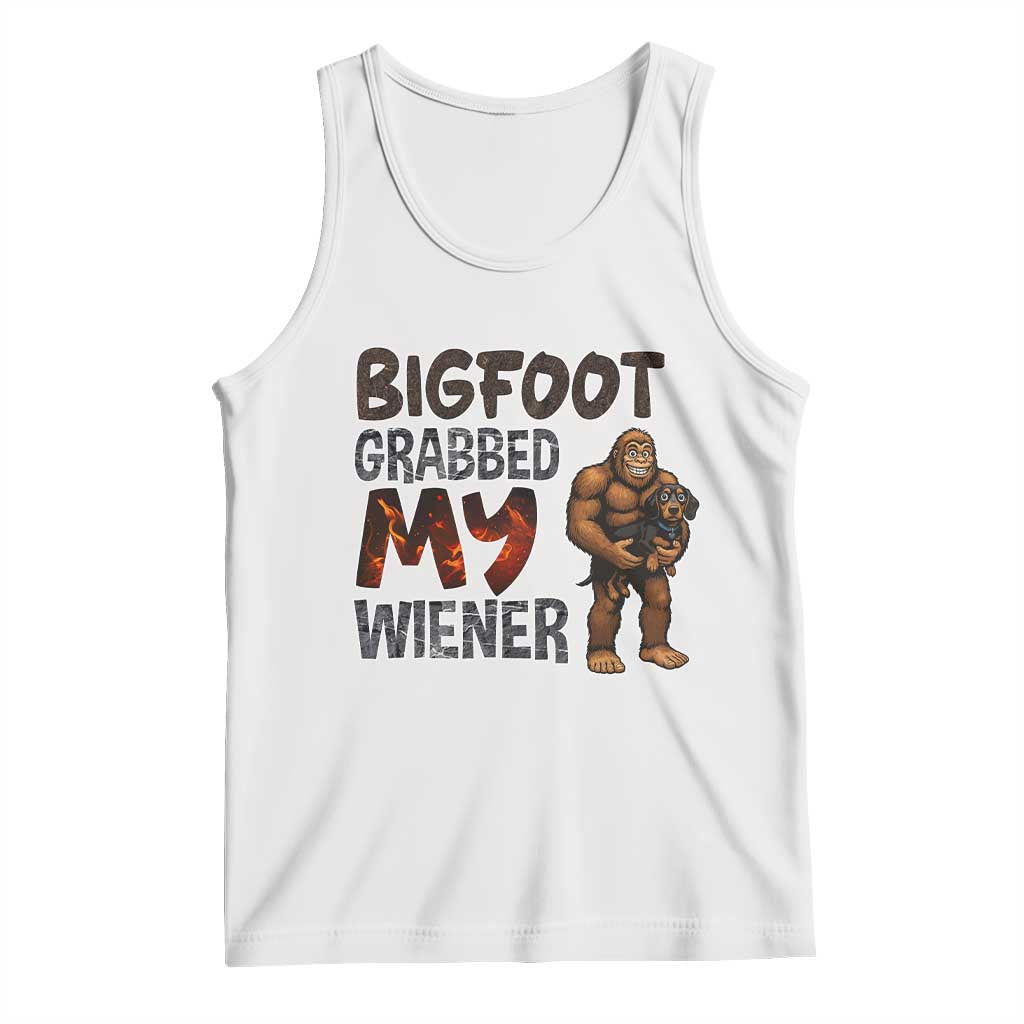 Bigfoot Grabbed My Wiener Tank Top Funny Dog Lover Gift TS12 White Print Your Wear