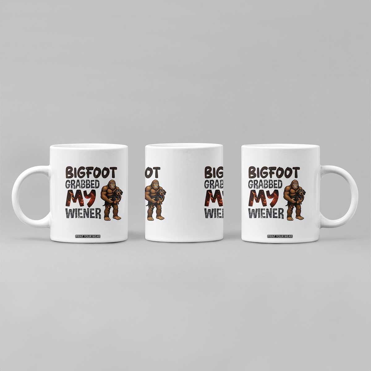 Bigfoot Grabbed My Wiener Coffee Mug Funny Dog Lover Gift TS12 Print Your Wear