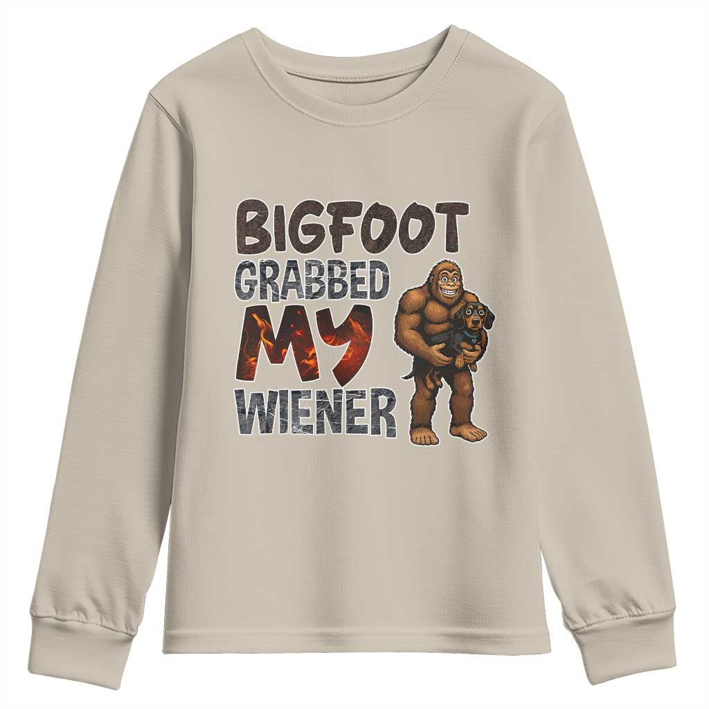 Bigfoot Grabbed My Wiener Youth Sweatshirt Funny Dog Lover Gift TS12 Sand Print Your Wear