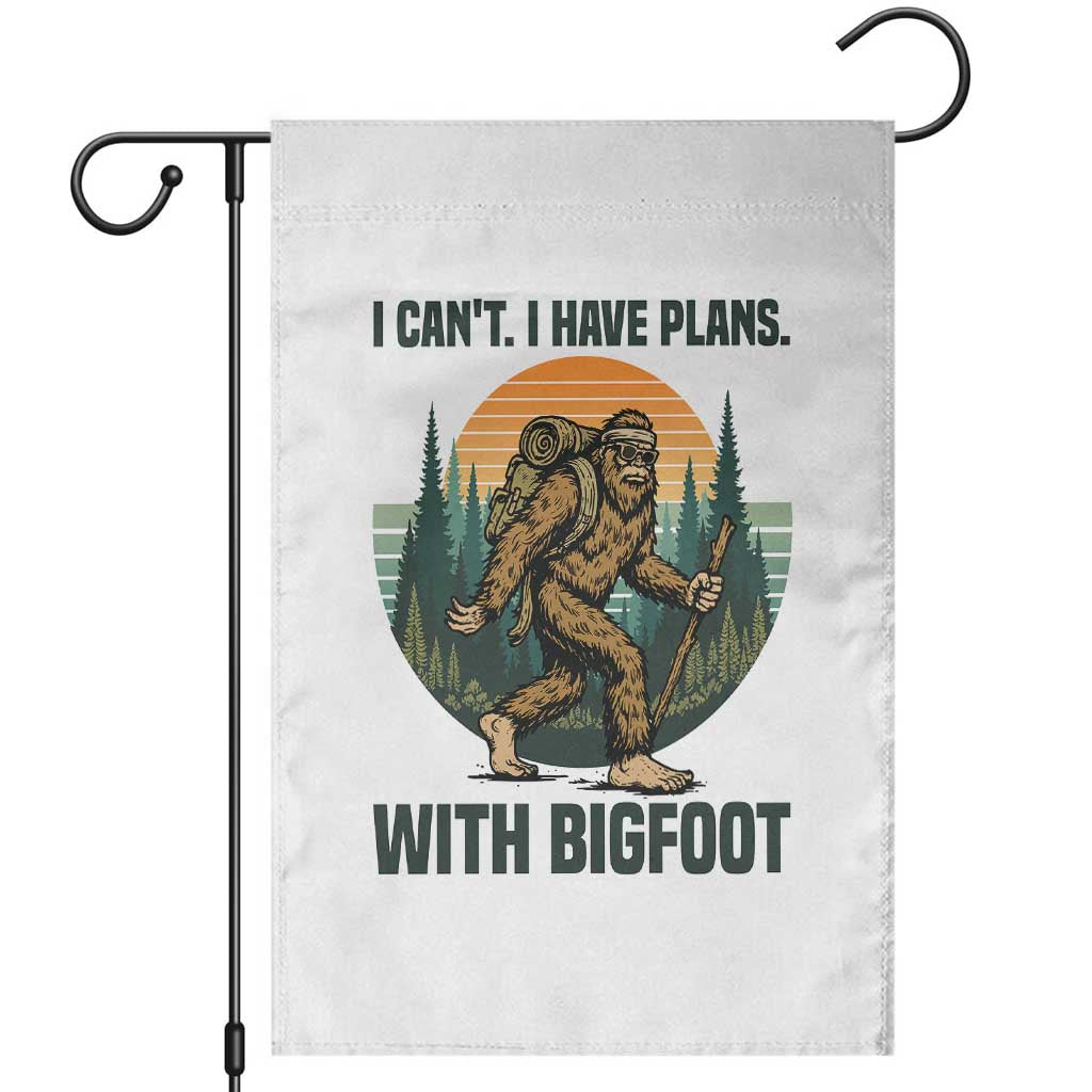 I Cant I Have Plans With Bigfoot Garden Flag Funny Cryptid Lover Gift TS12 White Print Your Wear