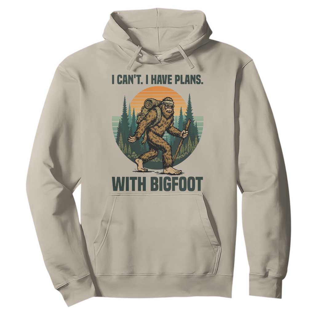 I Cant I Have Plans With Bigfoot Hoodie Funny Cryptid Lover Gift TS12 Sand Print Your Wear
