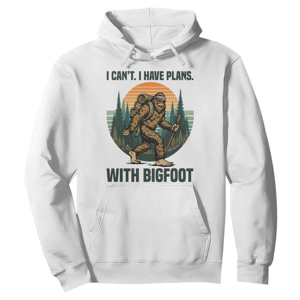I Cant I Have Plans With Bigfoot Hoodie Funny Cryptid Lover Gift TS12 White Print Your Wear