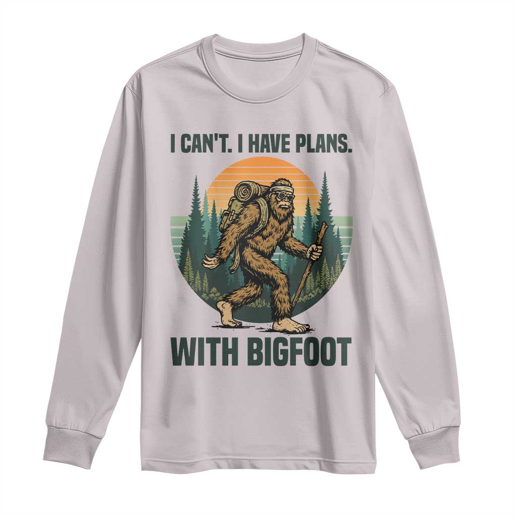 I Cant I Have Plans With Bigfoot Long Sleeve Shirt Funny Cryptid Lover Gift TS12 Ice Gray Print Your Wear