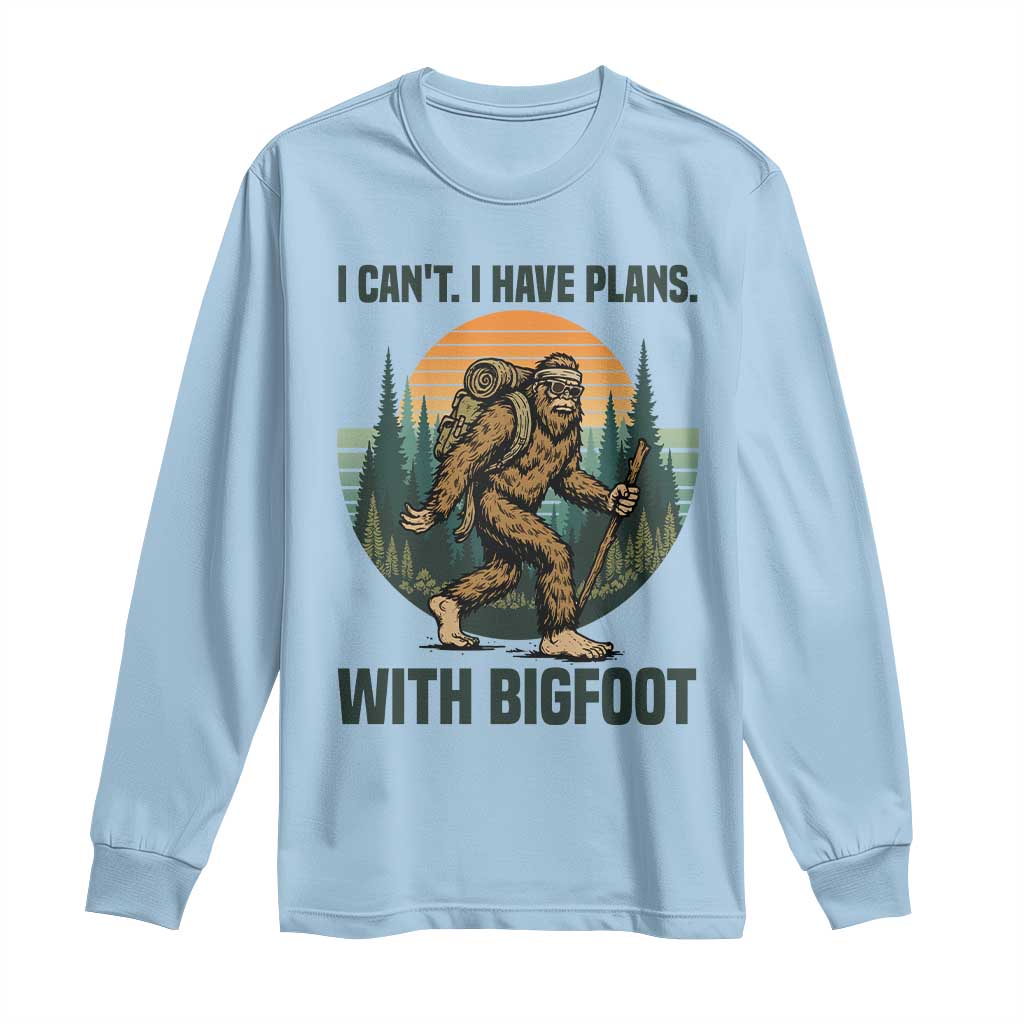 I Cant I Have Plans With Bigfoot Long Sleeve Shirt Funny Cryptid Lover Gift TS12 Light Blue Print Your Wear