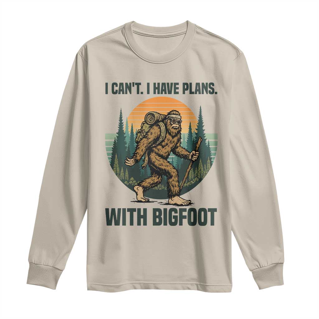 I Cant I Have Plans With Bigfoot Long Sleeve Shirt Funny Cryptid Lover Gift TS12 Sand Print Your Wear
